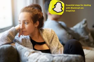 snapchat leak how to report blackmail on snapchat blackmail on snapchat contact for snapchat how can you contact snapchat scams on snapchat how to email snapchat snapchat bullying snapchat blackmail scams